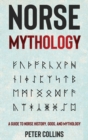 Norse Mythology : A Guide to Norse History, Gods and Mythology - Book