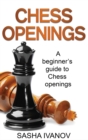 Chess Openings : A Beginner's Guide to Chess Openings - Book