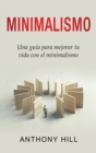 Minimalismo : Una gu?a para mejorar tu vida con el minimalismo - Book