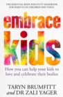 Embrace Kids : How You Can Help Your Kids to Love and Celebrate Their Bodies - Book