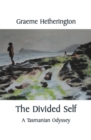 The Divided Self : A Tasmanian Odyssey - eBook