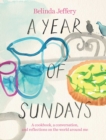 A Year of Sundays : A cookbook, a conversation, and reflections on the world around me - Book