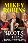 Idiots, Follies and Misadventures - eBook