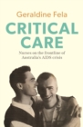 Critical Care : Nurses on the frontline of Australia's AIDS crisis - Book
