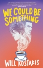 We Could Be Something - Book
