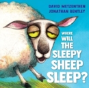 Where Will the Sleepy Sheep Sleep? - Book
