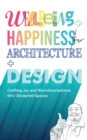 Wellbeing+Happiness thru' Architecture+Design - eBook