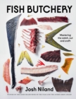 Fish Butchery : Mastering The Catch, Cut And Craft - eBook