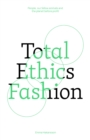 Total Ethics Fashion : People, our fellow animals and the planet before profit - Book