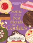 Some of My Best Friends are Cookies : Recipes for baking perfection - Book
