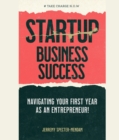 Startup Business Success Blueprint : Navigating Your First Year As An Entrepreneur - eBook