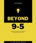 Beyond 9-5 : A Young Entrepreneurs Guide to Residual Income - eBook