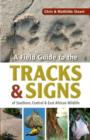 A field guide to the tracks & signs of Southern, Central & East African wildlife - Book