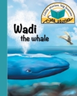 Wadi the Whale : Little Stories, Big Lessons - Book