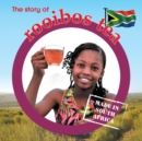 The Story of Rooibos Tea : Made in South Africa - Book