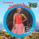 The Story of Shweshwe : Made in South Africa - Book
