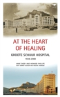 At the heart of healing : Groote Schuur Hospital, 1938-2008 - Book