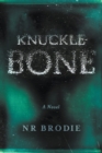 Knucklebone : A Novel - eBook