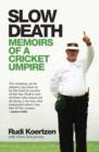 Slow Death : Memoirs of a Cricket Umpire - Book