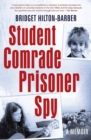 Student comrade prisoner spy : A memoir - Book