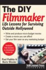Do-It-Yourself Filmmaker : Life Lessons for Surviving Outside Hollywood - Book
