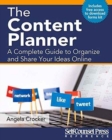 The Content Planner : A Complete Guide to Organize and Share Your Ideas Online - Book