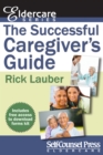 The Successful Caregiver's Guide - eBook
