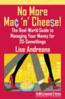 No More Mac 'n Cheese! : The Real-World Guide to Managing Your Money for 20-Somethings - eBook
