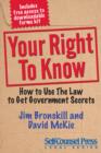 Your Right To Know : How to Use the Law to Get Government Secrets - eBook
