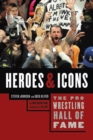 The Pro Wrestling Hall Of Fame : Heroes and Icons - Book
