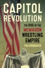 Capitol Revolution : The Rise of the McMahon Wrestling Empire - Book