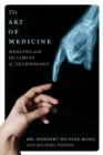 The Art Of Medicine : Healing and the Limits of Technology - Book