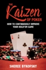 The Kaizen Of Poker : How to Continuously Improve Your Hold'em Game - Book