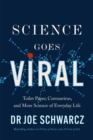 Science Goes Viral : Toilet Paper, Coronavirus, and More Science of Everyday Life - Book