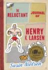 Reluctant Journal of Henry K. Larsen - eBook