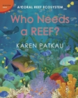 Who Needs A Reef? : A Coral Ecosystem - Book