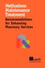 Methadone Maintenance Treatment : Recommendations for Enhancing Pharmacy Services - Book