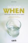 Saying When : How to Quit Drinking or Cut Down - Book