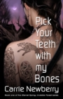 Pick Your Teeth with My Bones - Book