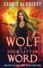 Wolf is a Four-letter Word : Book Two of the Eternal Spring, Invisible Forest series - Book