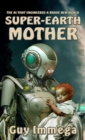 Super-Earth Mother : The AI that Engineered a Brave New World - Book