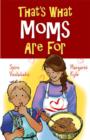 That's What Moms Are For - Book