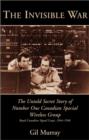 The Invisible War : The Untold Secret Story of Number One Canadian Special Wireless Group - eBook