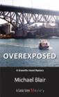 Overexposed : A Granville Island Mystery - eBook