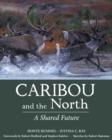 Caribou and the North : A Shared Future - eBook