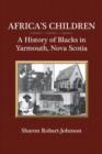 Africa's Children : A History of Blacks in Yarmouth, Nova Scotia - eBook