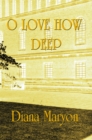 O Love How Deep : A Tale of Three Souls - eBook