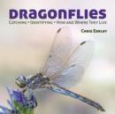 Dragonflies : Hunting - Identifying - How and Where They Live - Book