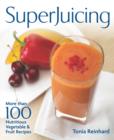 Superjuicing: More Than 100 Nutritious Vegetable and Fruit Recipes - Book