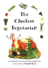 The Clueless Vegetarian : A Cookbook for the Aspiring Vegetarian - eBook